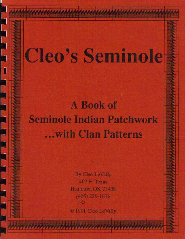 Cleo's Seminole: A Book of Seminole Indian Patchwork...with Clan Patterns