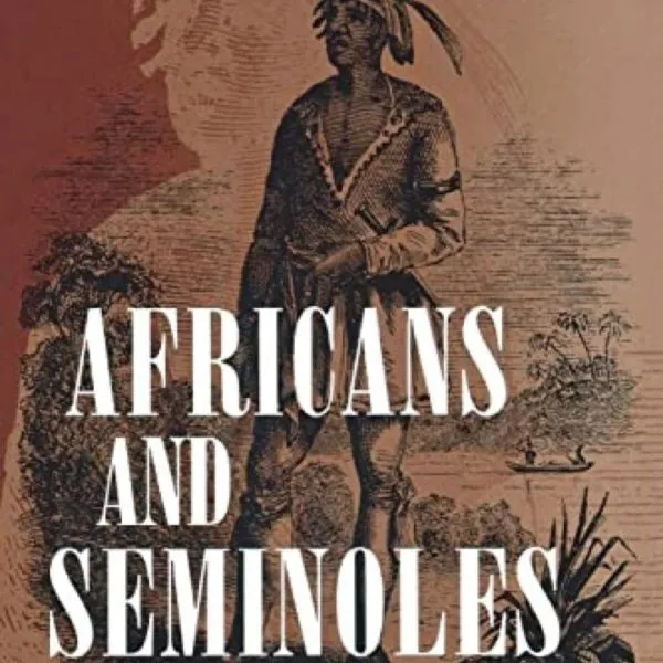 Africans and Seminoles: From Removal to Emancipation