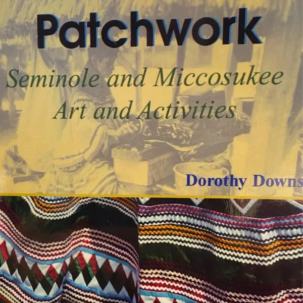 Patchwork: Seminole & Miccosukee Art & Activities