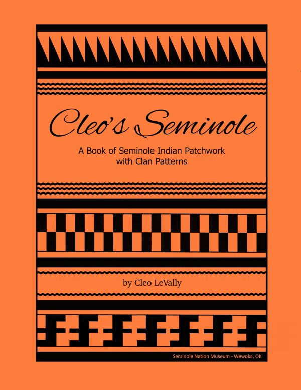 Cleo's Seminole: A Book of Seminole Indian Patchwork...with Clan Patterns