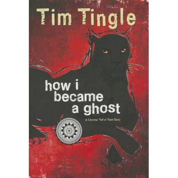 How I Became a Ghost, Book 1 - by Tim Tingle (Hardcover)